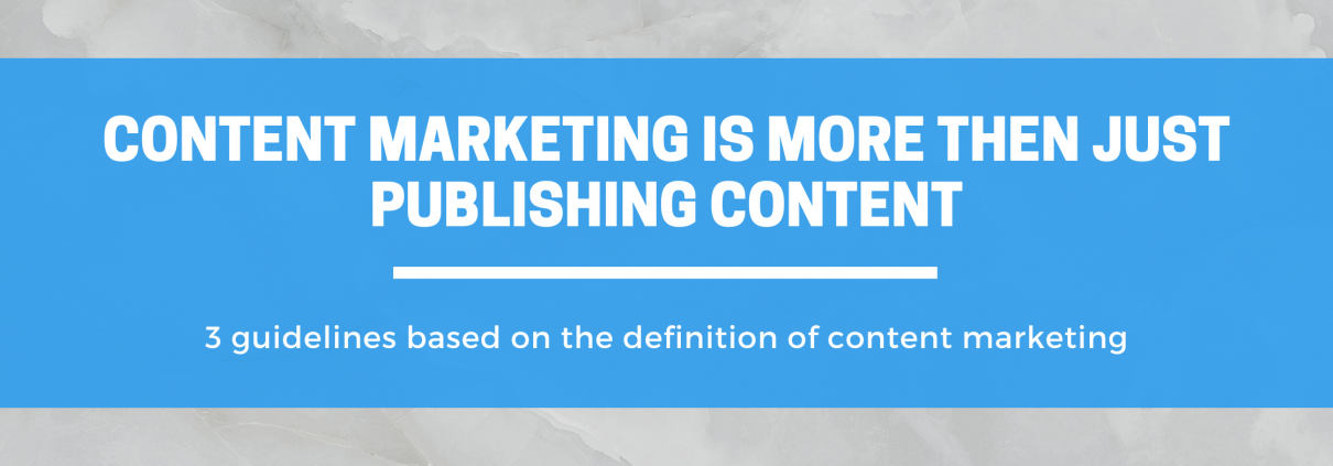 3 guidelines for content marketing